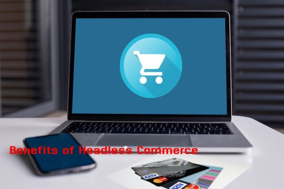 Benefits of Headless Commerce