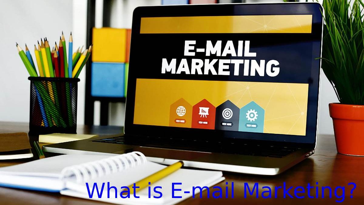 What is E-mail Marketing?