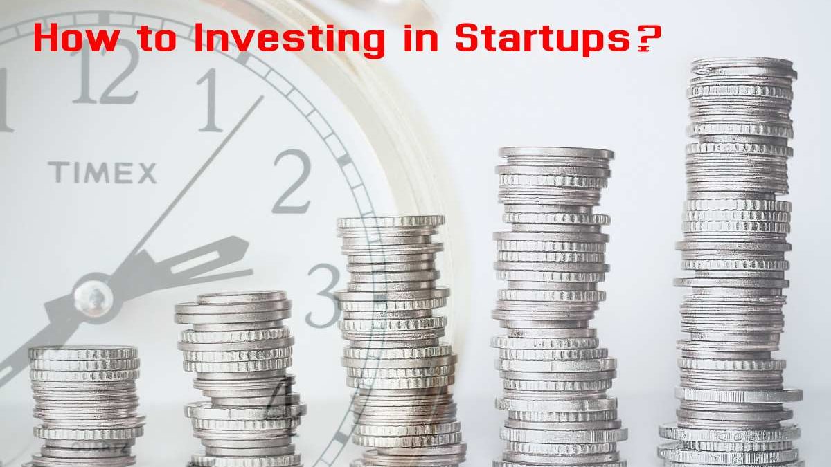 How to Investing in Startups?