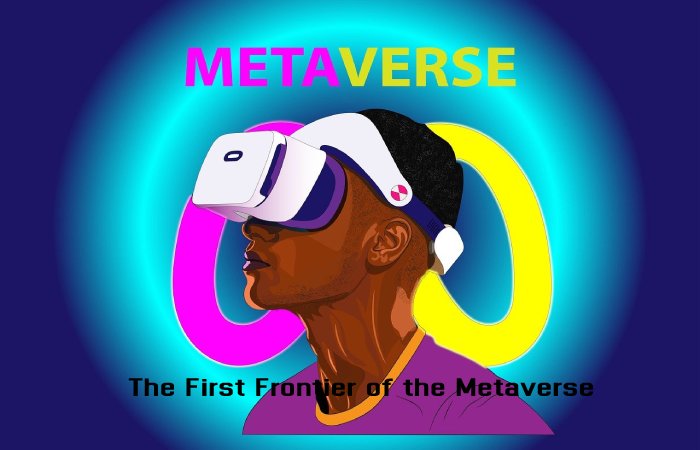 The First Frontier of the Metaverse