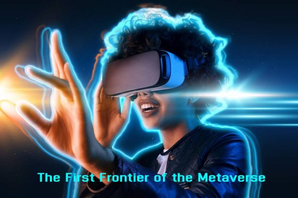 The First Frontier of the Metaverse