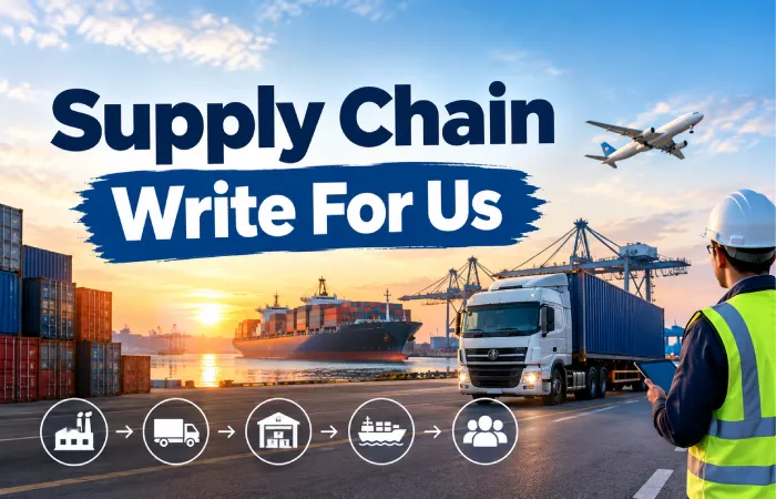 Supply Chain Write For Us